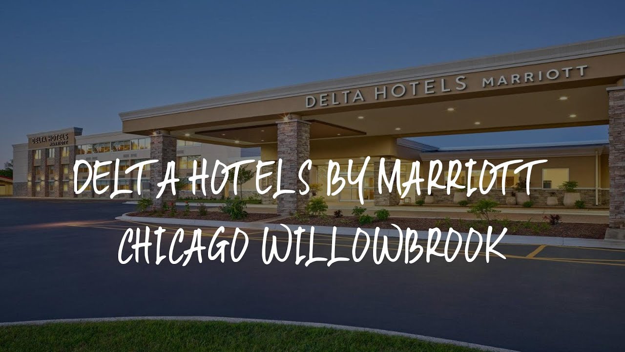 Delta Hotels by Marriott Chicago Willowbrook Review Willowbrook