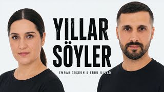 Emrah Coşkun & Ebru Uluad - Yıllar Söyler