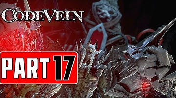 CODE VEIN -  Gameplay Walkthrough PART 17 - No Commentary