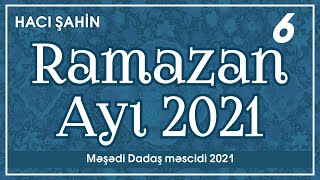 Hacı Şahin - Ramazan Ayı 2021 - 6 19042021