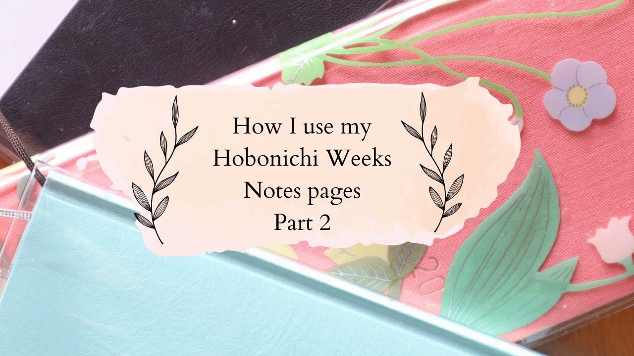 How I used to use my Hobonichi Weeks Notes pages in 2022/2023