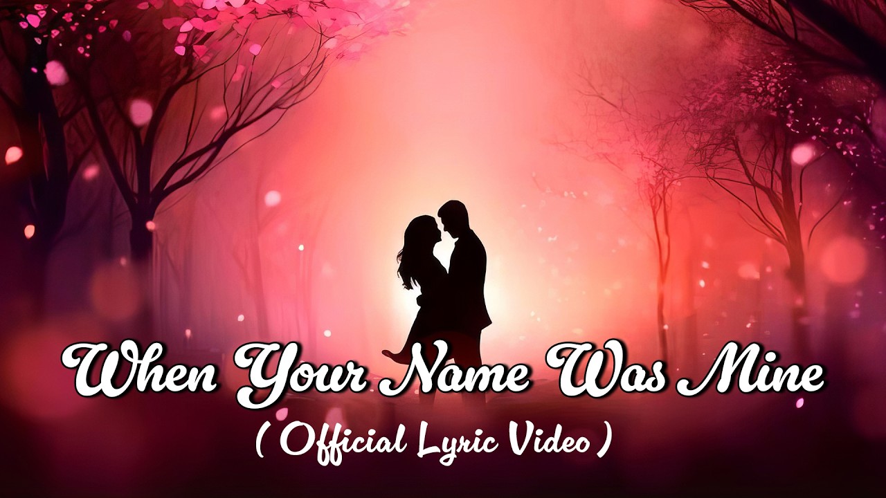 When Your Name Was Mine ( Official Lyric Video )