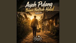 Download Lagu Ayah Pulang Bawa Nafkah Halal