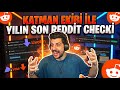 KATMAN EKİBİ İLE YILIN SON REDDİT CHECKİ - EKİP İLE SOHBET #3