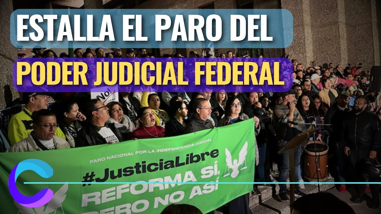 ‼️ ESTALLA EL PARO NACIONAL DEL PODER JUDICIAL DE LA FEDERACIÓN - YouTube