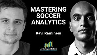 #116 Mastering Soccer Analytics, with Ravi Ramineni