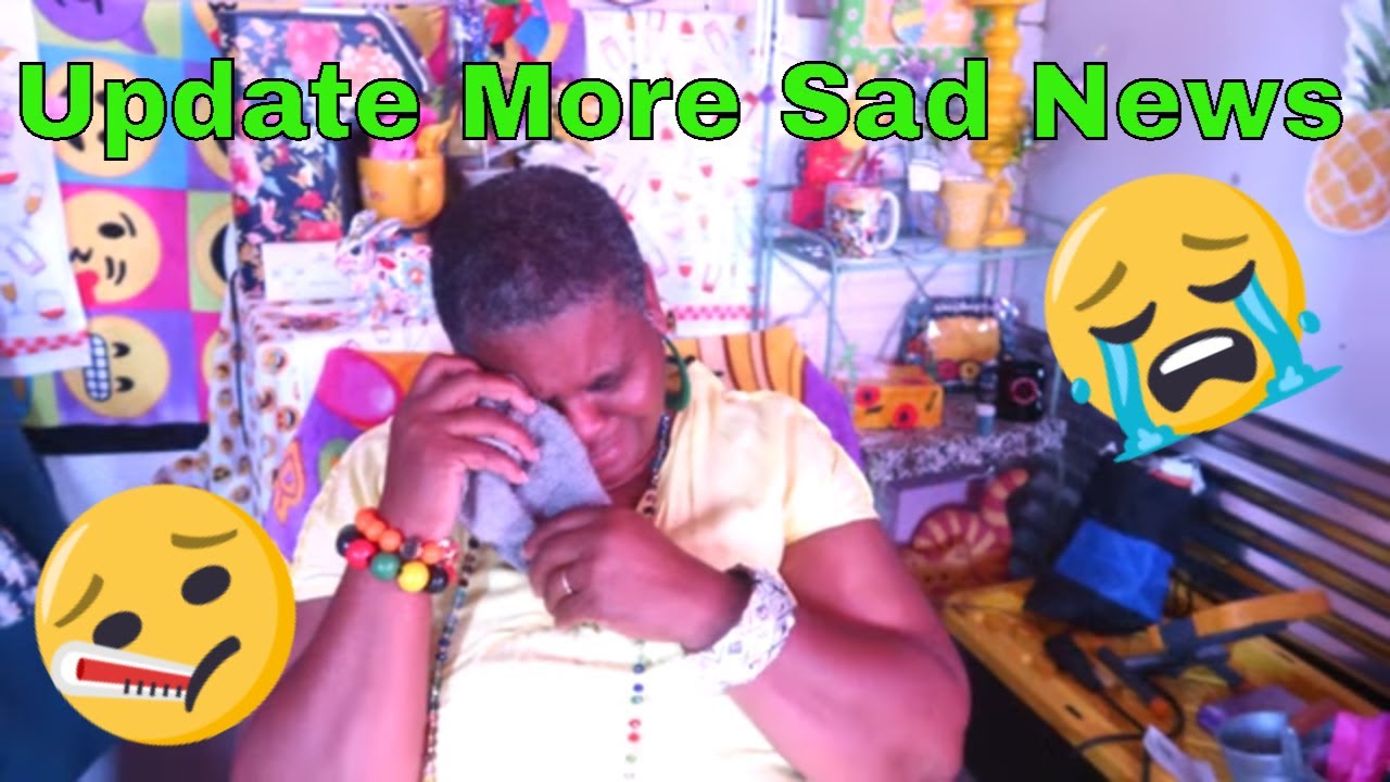 Sad My News My Health Update And From Shed to Shelter