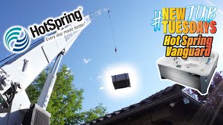 New Tub Tuesdays - Hot Spring Spas Vanguard hot tub CRANE DELIVERY