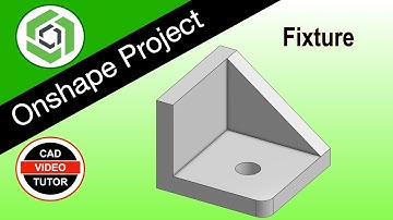 FIXTURE - Learn Onshape Fast following this Step by Step Tutorial