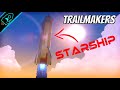 Starship ROCKET Hop In Trailmakers!