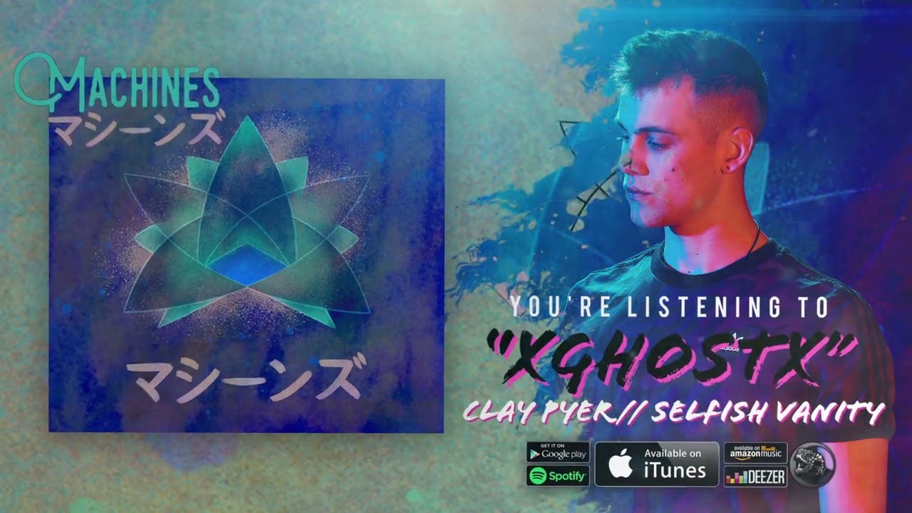 Watch Clay Pyer // Selfish Vanity - XGhostX (Official Stream Video) on YouTube Watch Clay Pyer // Selfish Vanity - XGhostX (Official Stream Video) on YouTube