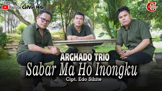ARGHADO TRIO || SABAR MA HO INONGKU || (Official Music Video) Lagu Batak Terbaru 2022