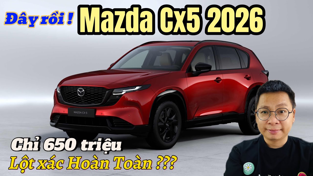 Mazda Cx5 2026 Đây Rồi ! Lột xác hoàn toàn, giá chỉ 650 triệu