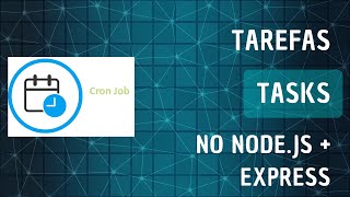 Criando Tarefas (tasks) no Node.js e Express (node-schedule)