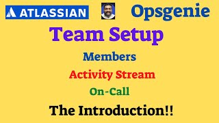 Opsgenie Team Setup || On-Call || Activity Stream || Members ||Opsgenie Tutorial