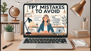 5 Mistakes New TPT Sellers Make (and How to Avoid Them!) | Teachers Pay Teachers Tips for Beginners