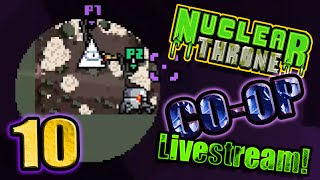Nuclear Throne Co-op - 10 - Explosive Tendencies