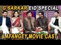G Sarkar with Nauman Ijaz | Lafangey Movie Cast | Eid Special | Episode -180 | 10 July 2022