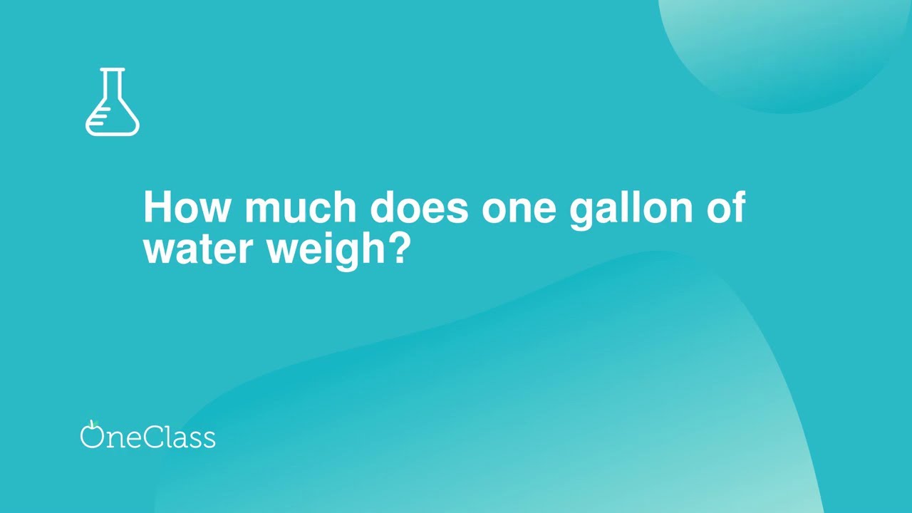 How Much Does One Gallon Of Water Weigh?