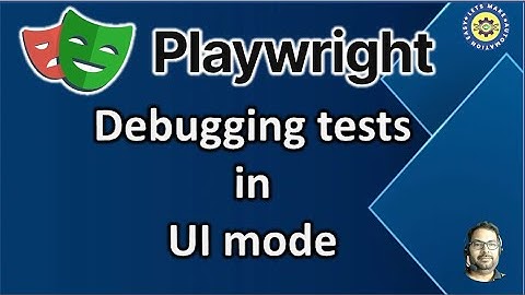 Part -14 | Debugging Playwright tests in UI mode