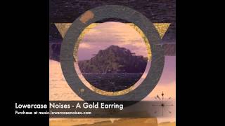 Lowercase Noises - A Gold Earring chords