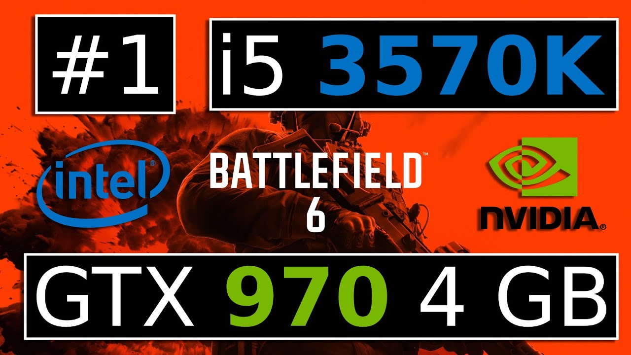 BATTLEFIELD 6 - GTX 970 + i5-3570K - 1920x1080 - FSR - 1080p - YouTube