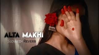 Alta Makhi  ( Slowed Reverb )