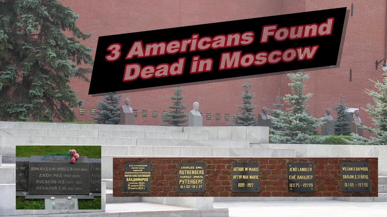 3 Americans Buried in Kremlin Wall on Red Square Moscow, Russia