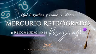 Qué es Mercurio Retrógrado 💫 y Cómo te afecta + [🔮Consejos Mágicos] by Tarot de María 1,323 views 1 year ago 14 minutes, 22 seconds
