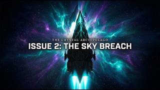 The Sky Breach | ISSUE 2 | The Crystal Archipelago | EPISODE 1 | THE ANIMA RESONANCE SAGA