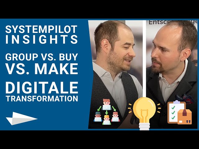 Group vs. Buy vs. Make (Build) - Softwareauswahl bei Digitalen Transformation - Systempilot Insights