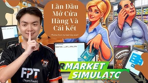 “Lần đầu mở cửa hàng tiện lợi – Và Cái Kết Không Tưởng Tượng Được!”