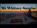 Mt Whitney Backpacking- Epic Sunrise from the Summit