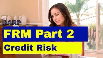 FRM Level 2 : Credit Risk - Structured Credit Risk - 2019 Curriculum