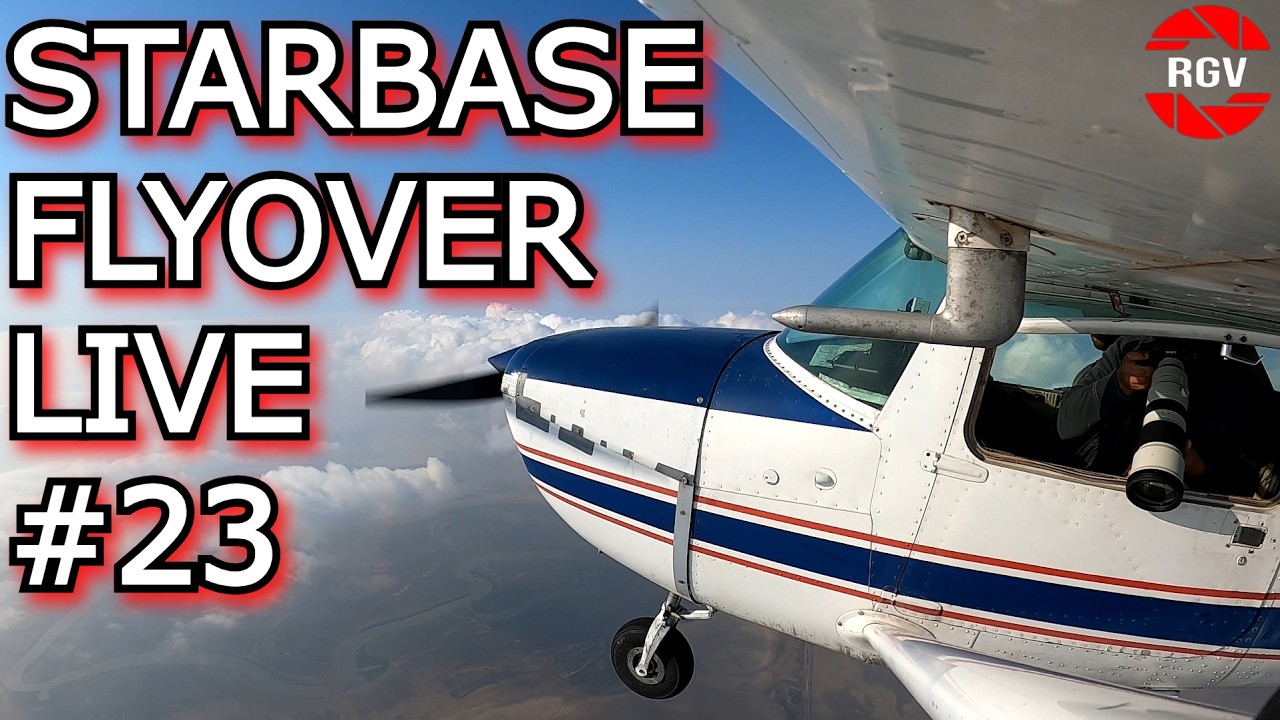 Starbase Flyover Live #23  03/07/26