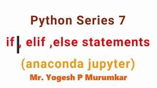 Python Series 7   if,elif,else statements Profile