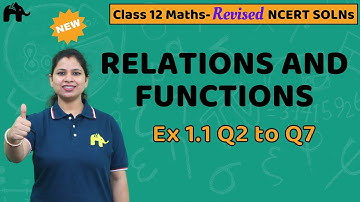 Relations and Functions Class 12 Maths | Revise NCERT Solutions Chapter 1 Exercise 1.1 Questions 2-7