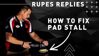 The Best Way To Fix Pad Stall - Rupes Replies Episode 016