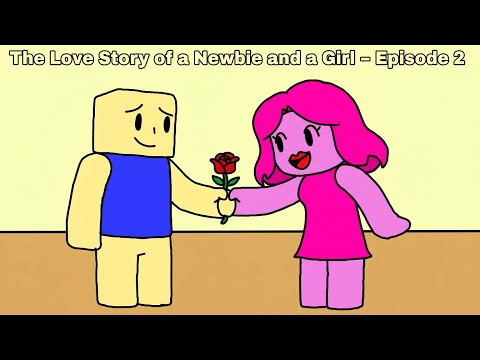 The love story of a newbie and a girl - episode 2