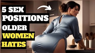 (Revealed) 5 Sex Positions Mature Older Women Hates | Cougars