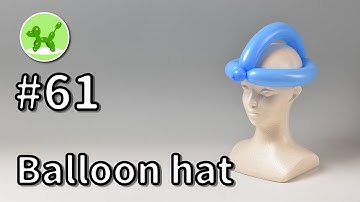 Balloon hat - Balloon Animals for Beginners #61