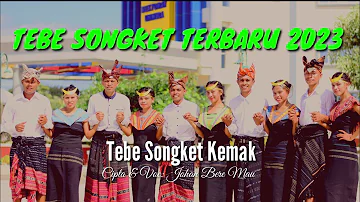 LAGU TEBE SONGKET TERBAIK TERBARU 2023- TEBE SONGKET KEMAK - JOHAN BERE MAU