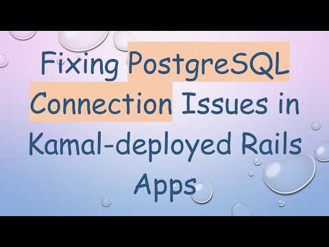 Fixing PostgreSQL Connection Issues in Kamal-deployed Rails Apps
