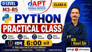 O Level M3-R5 (Python) Live Practical Class-6 | Python Practical Complete | #APTINSTITUTE
