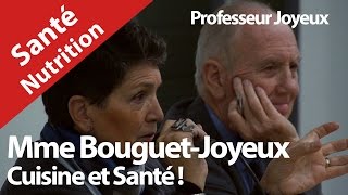 Professeur Joyeux et sa Femme .Nutrition ? Bio ? Santé ? Cancer ? Cuisine ?...