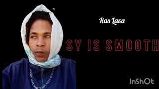 Ras Lava _ SY IS SMOOTH _ 2025[Official Audio]Produced By Lion Paw Studio