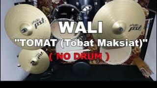 WALI - TOMAT ( Tobat Maksiat ) | (NO SOUND DRUM)