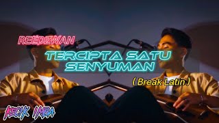 REEDZWAN - Tercipta Satu Senyuman (BreakLatin Remix)