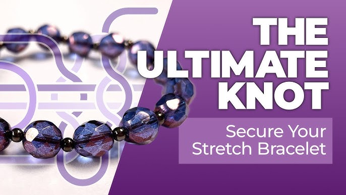 How To Make Stretch Bracelets That Don't Break