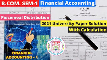 B.Com Sem1 Financial Accounting Piecemeal Distribution Gujarat University 2021 Paper Solution